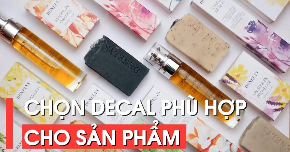 Chọn Decal Phù Hợp Cho Sản Phẩm